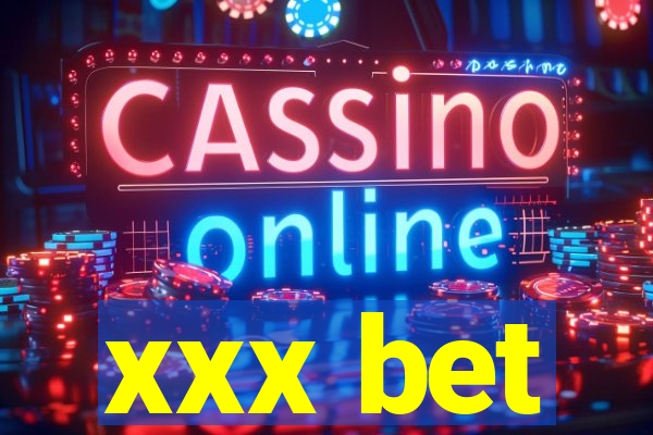 xxx bet